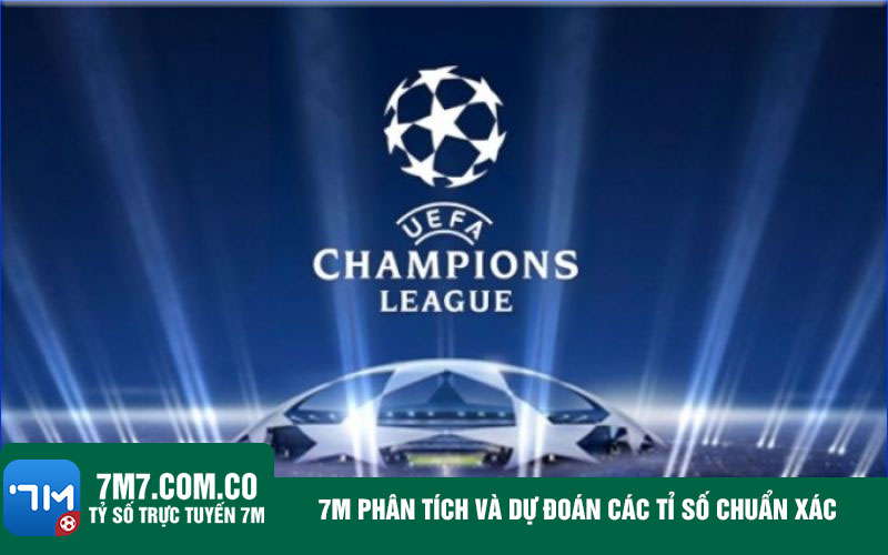 7m phan tich va du doan cac ti so chuan 7m phân tích và dự đoán các tỉ số chuẩn xác