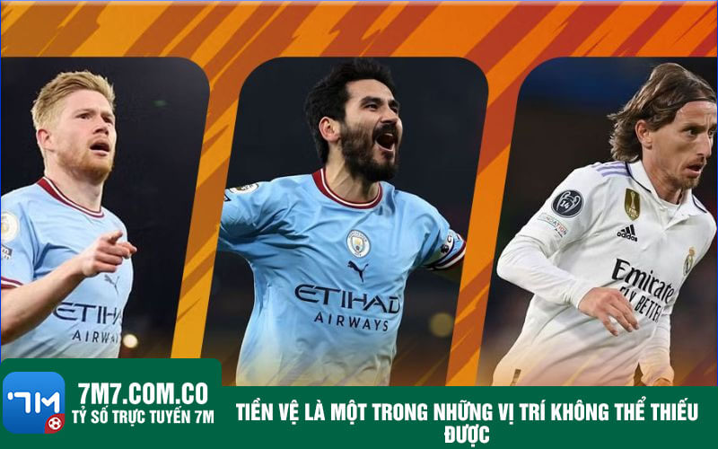 Tien ve la mot trong nhung vi tri khong the thieu duoc Tiền vệ là một trong những vị trí không thể thiếu được