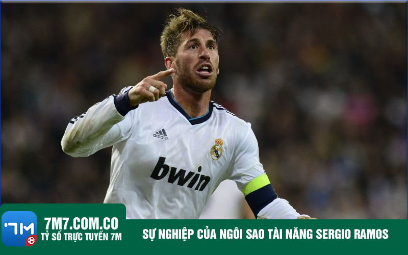 Su nghiep cua ngoi sao tai nang Sergio Ramos Sự nghiệp của ngôi sao tài năng Sergio Ramos
